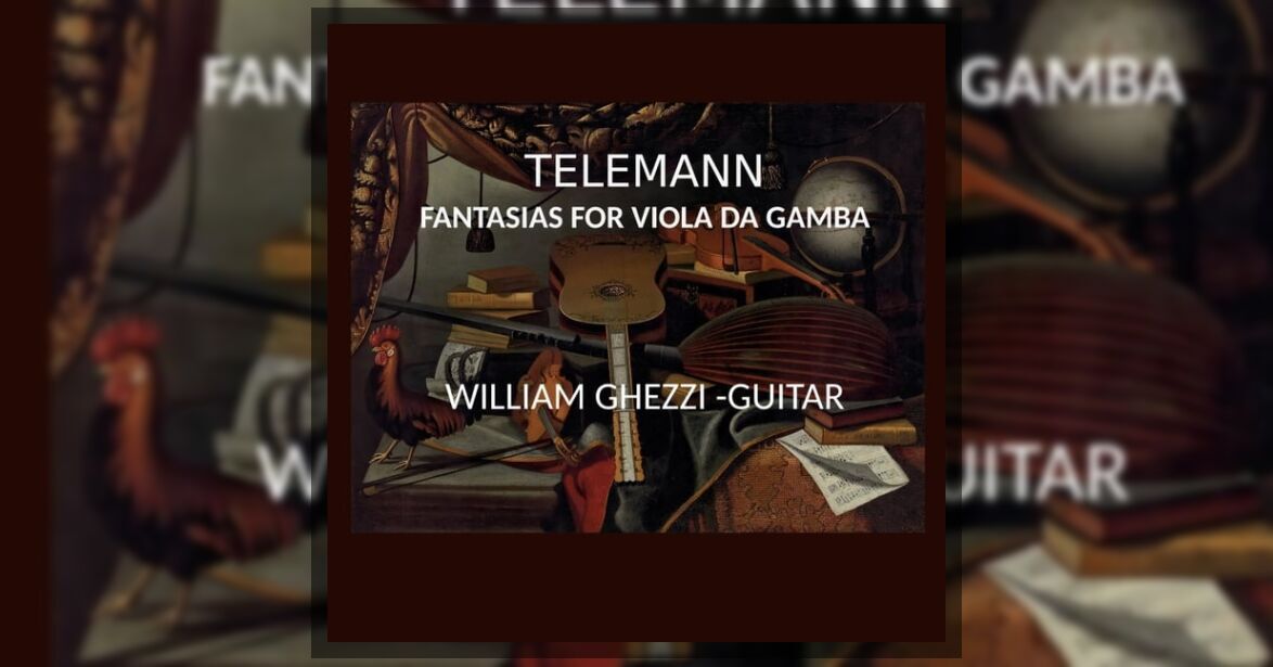 William Ghezzi Telemann Fantasias For Viola Da Gamba