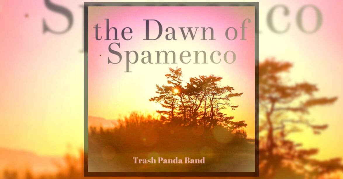 Trash Panda Band - The Dawn Of Spamenco