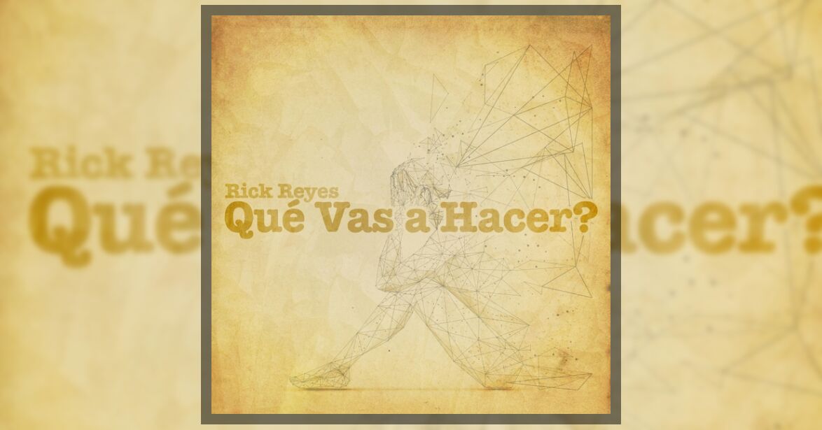 Rick Reyes - Qué Vas a Hacer?