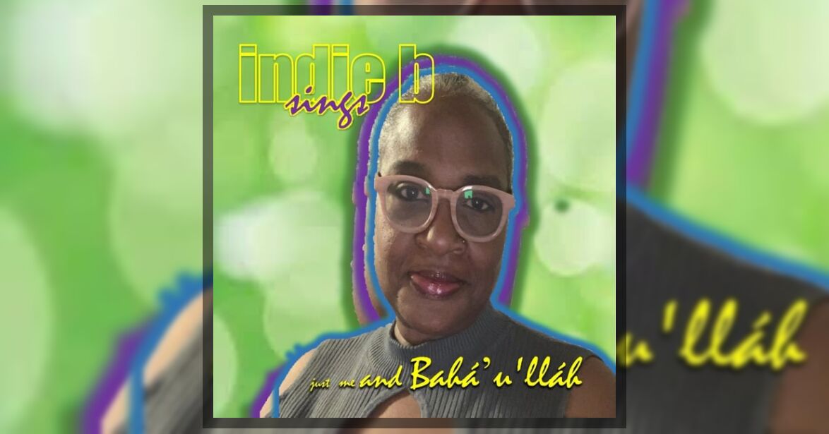 Indie B - Just Me And Baháʼu'lláh