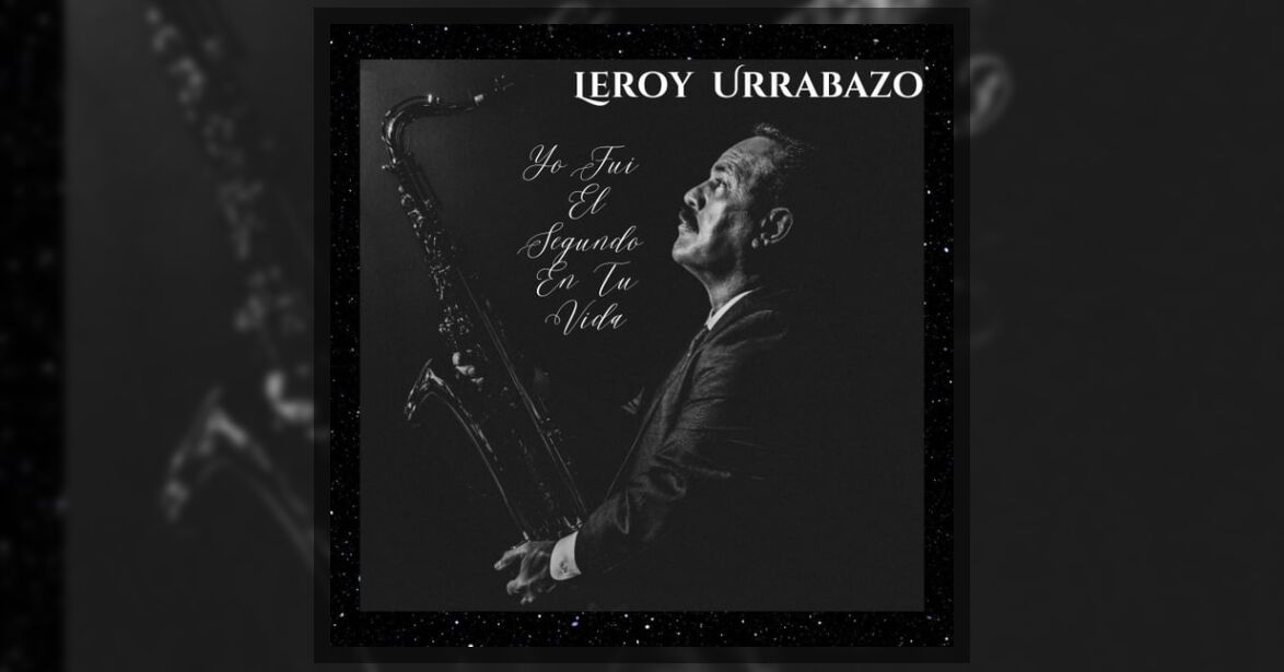 Leroy Urrabazo Yo Fui El Segundo En Tu Vida