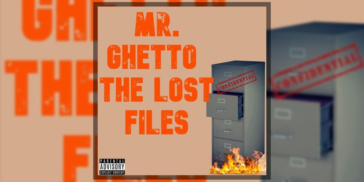 Mr. Ghetto - The Lost Files