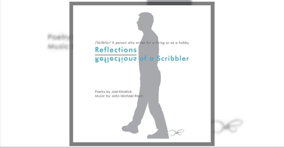 Joel Kindrick & John Michael Roch - Reflections of a Scribbler