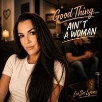 Cover art for Good Thing... Ain't A Woman