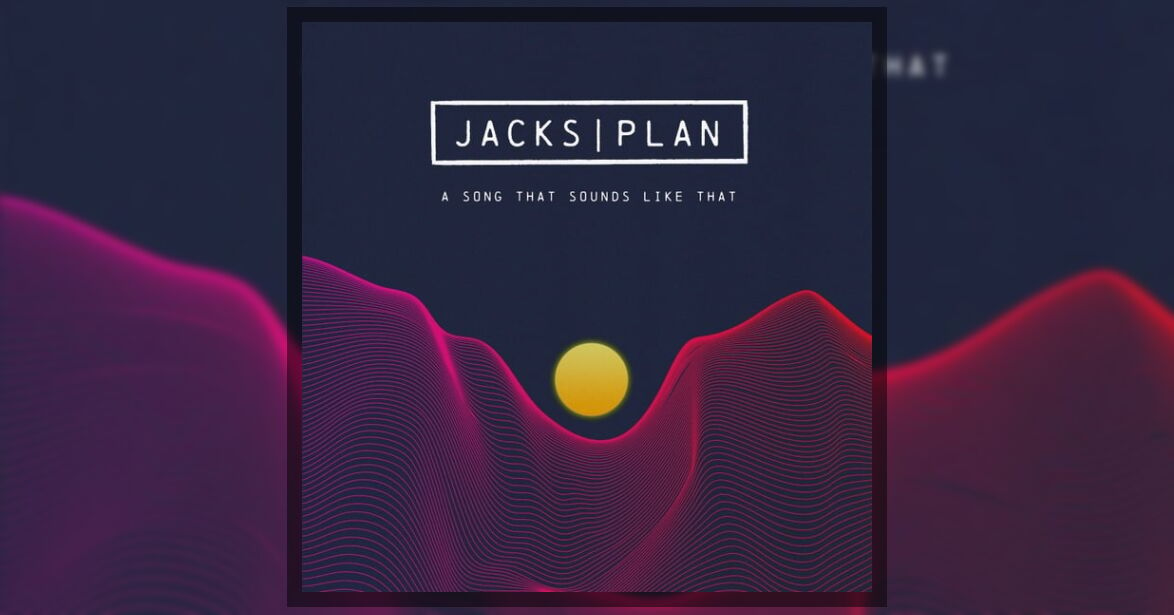 jacks-plan-a-song-that-sounds-like-that